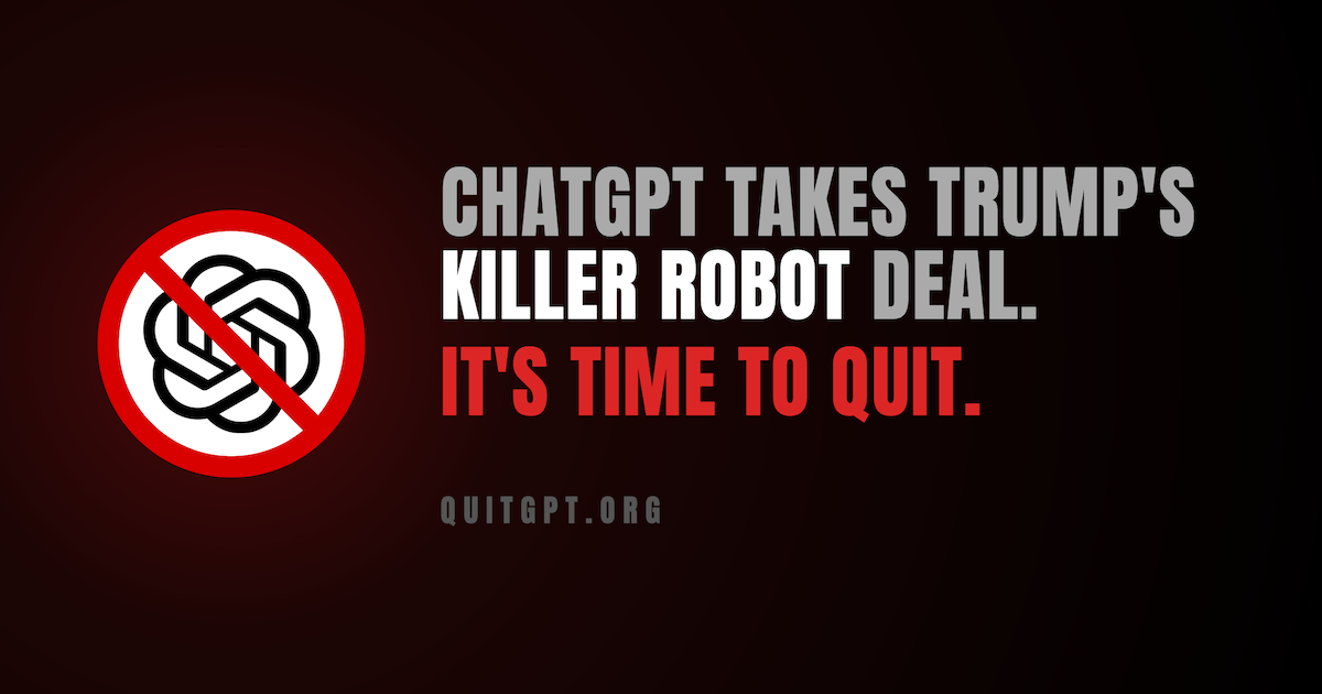 QuitGPT — ChatGPT takes Trump's killer robot deal